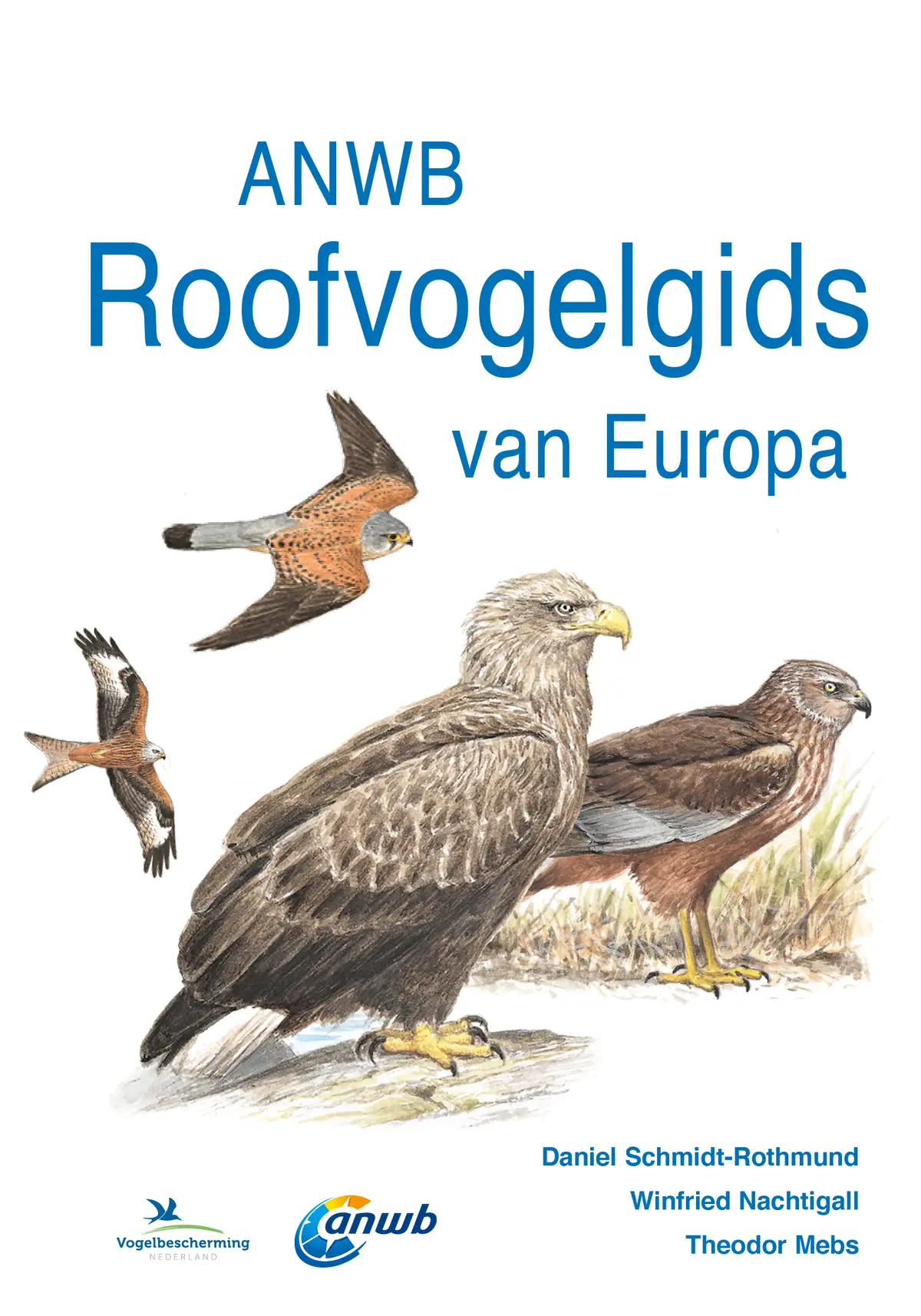 ANWB Roofvogelgids van Europa - Theodor Mebs, Daniel Schmidt, Winfried Nachtigall 1