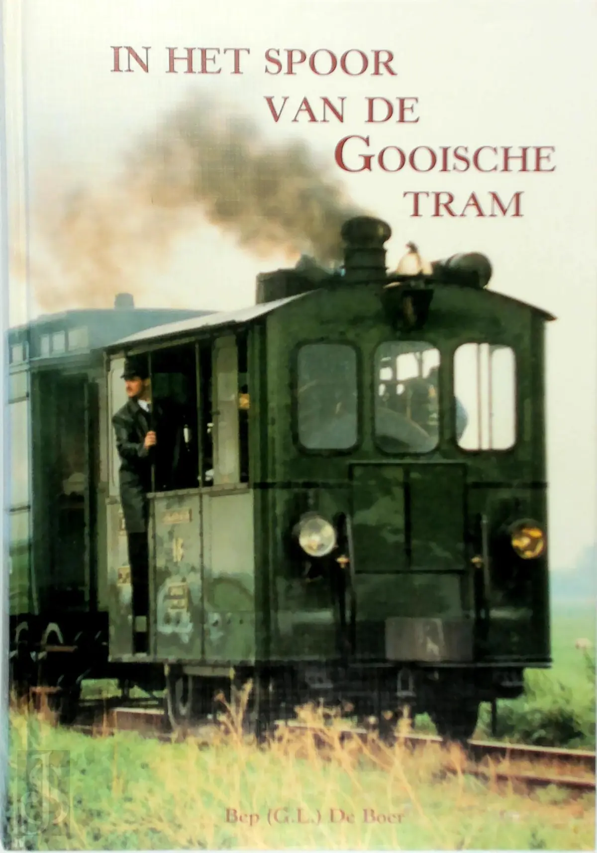 In het spoor van de Gooische tram - G.L. de Boer 1