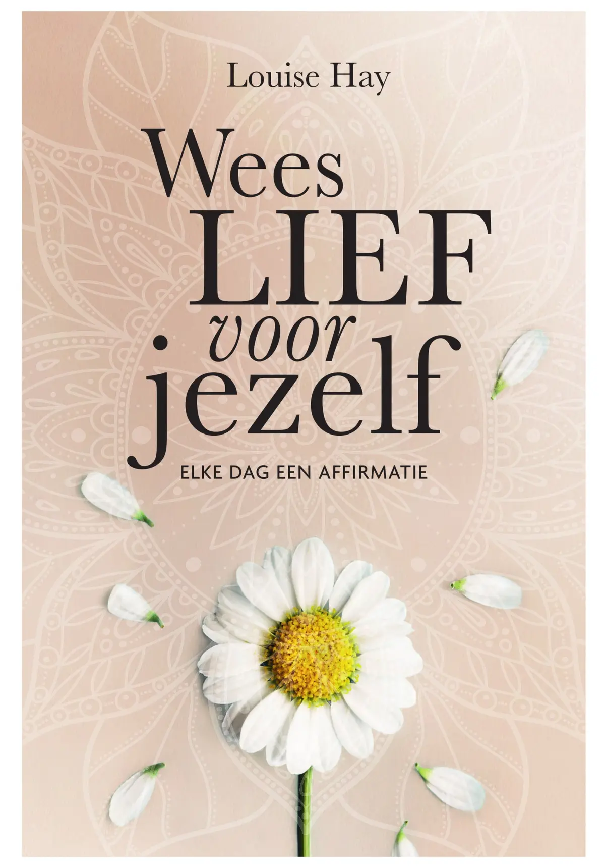 Wees lief voor jezelf - Louise Hay 1