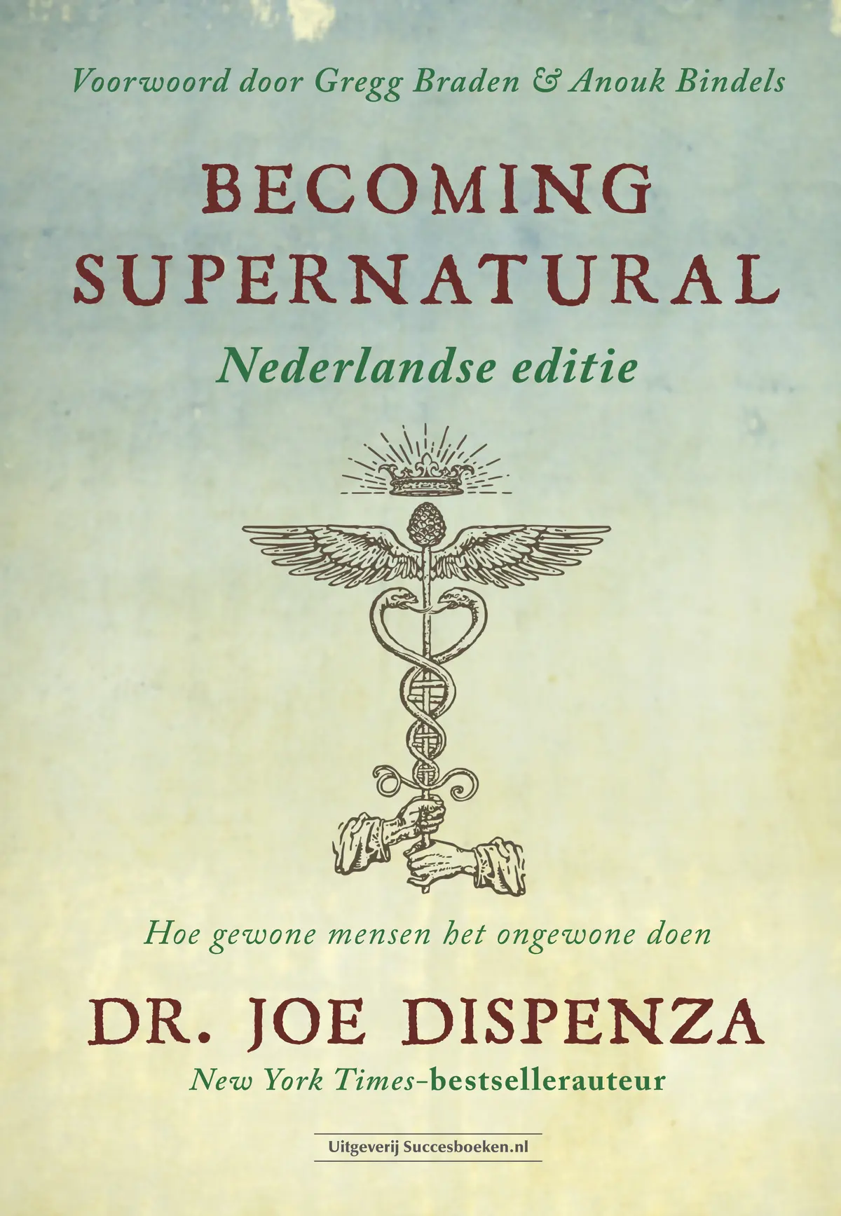 Becoming Supernatural Nederlandse editie - Joe Dispenza 1