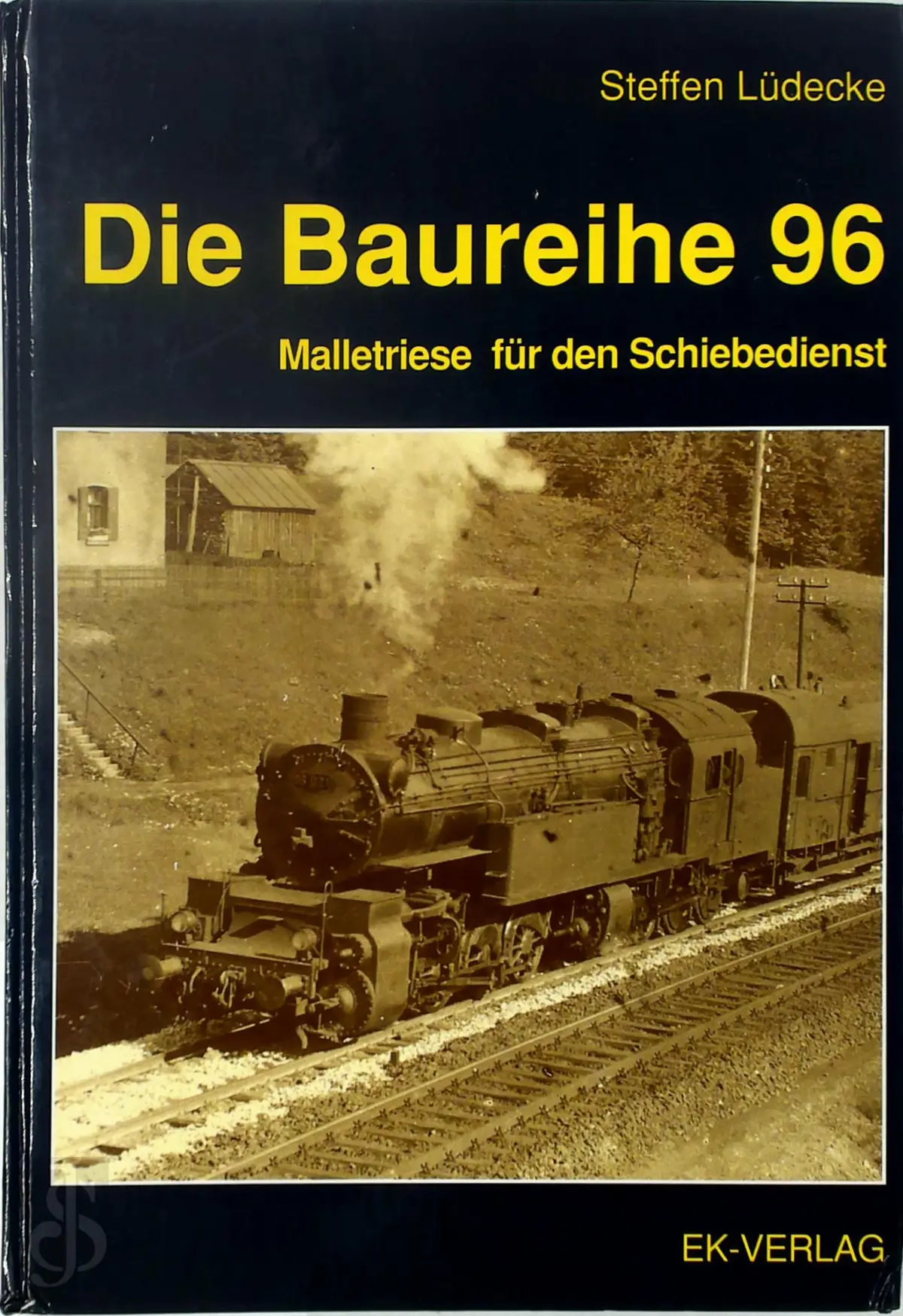 Die Baureihe 96 - Steffen Lüdecke 1