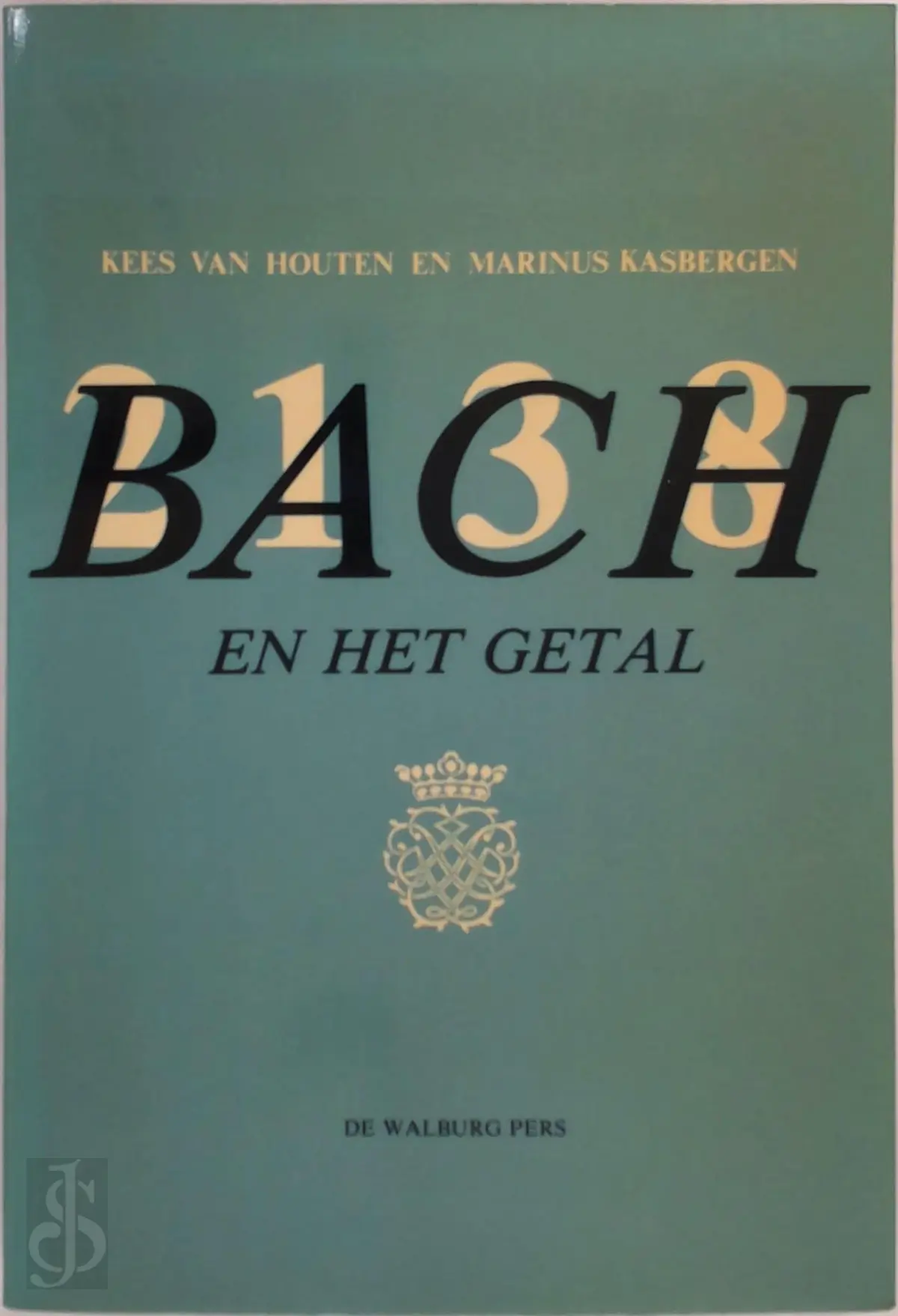 Bach en het getal - Kees van Houten, Marinus Kasbergen 1