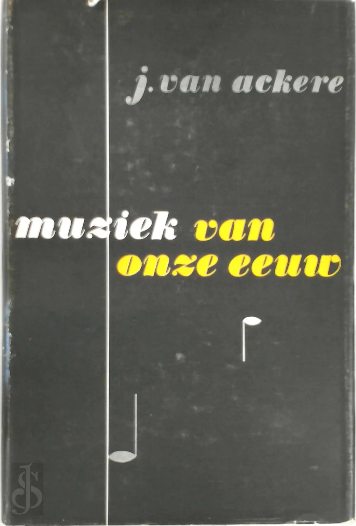 Muziek van onze eeuw, 1900-1950 - Jules Émile Ackere 1