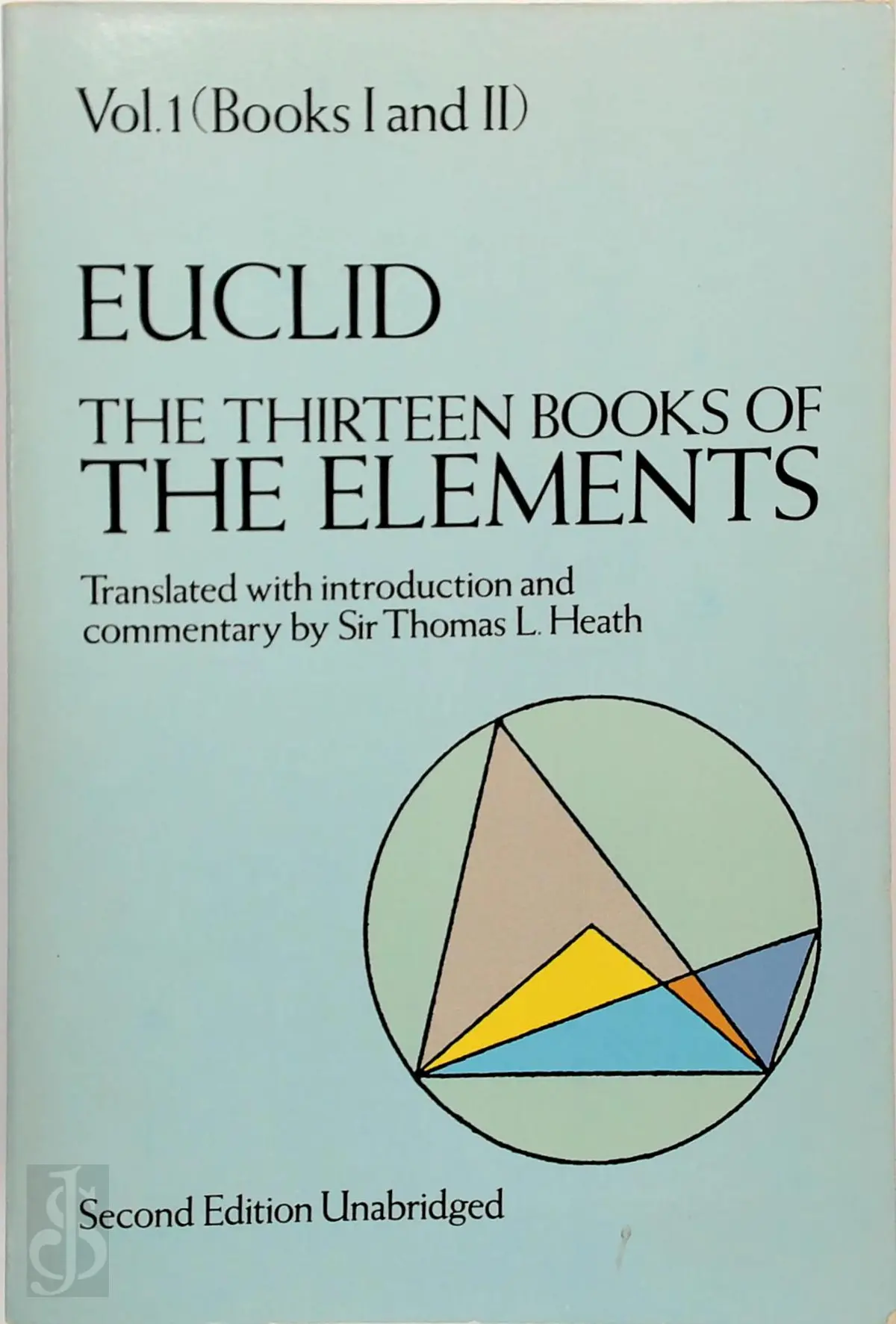 The Thirteen Books of the Elements, Vol.1: Books I and II - Euclid 1