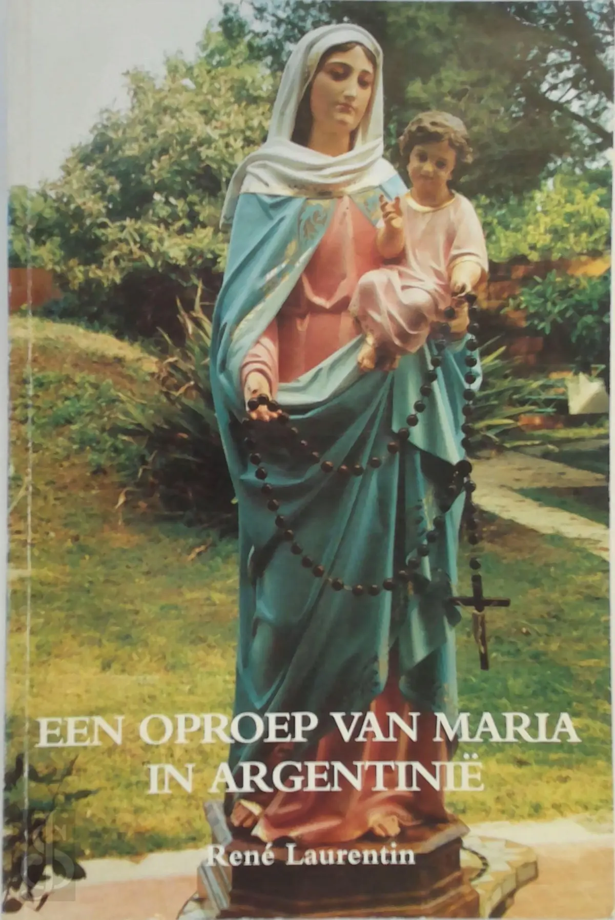 Een oproep van Maria in Argentinië - Rene Laurentin 1
