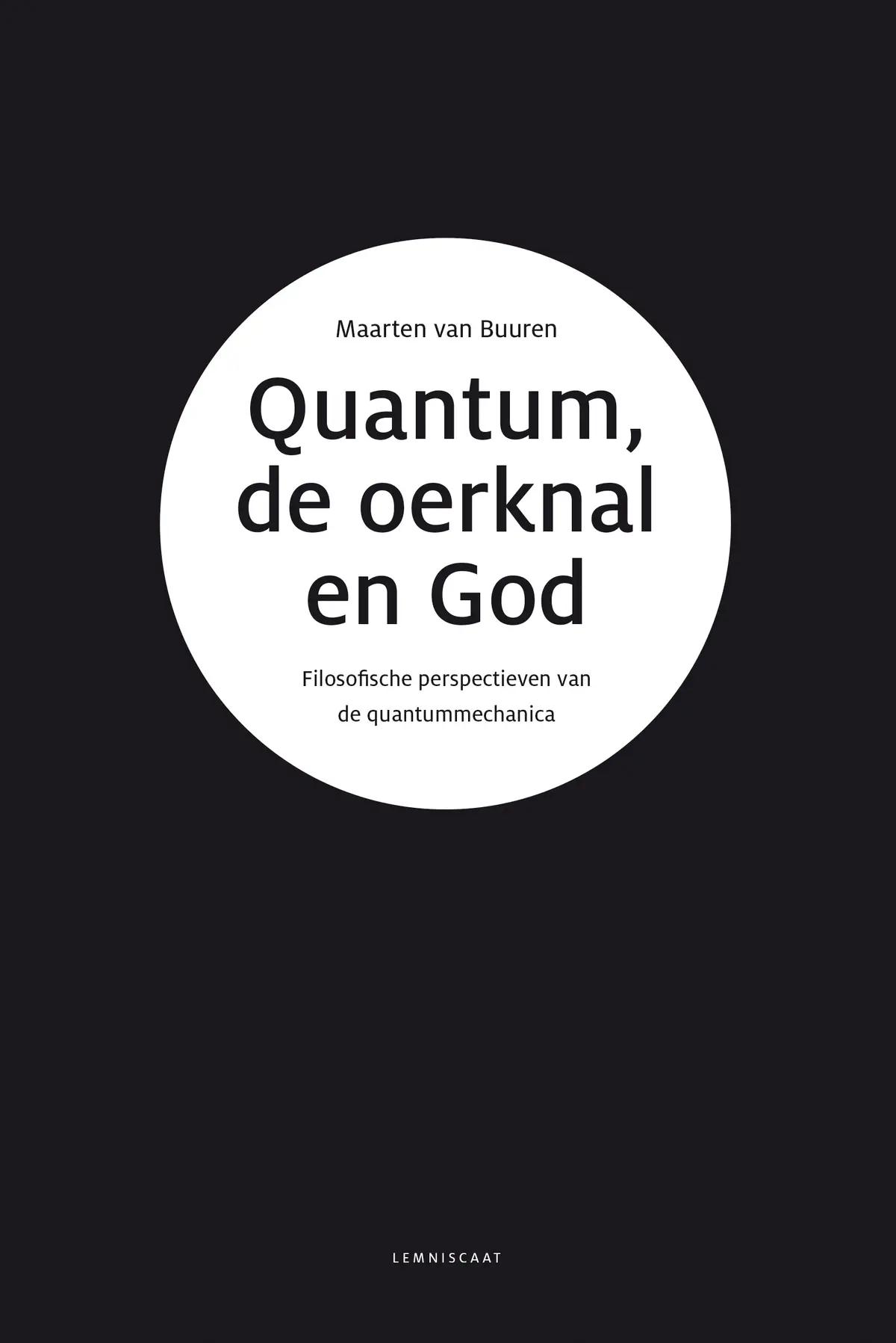 Quantum, de oerknal en God - Maarten Van Buuren 1