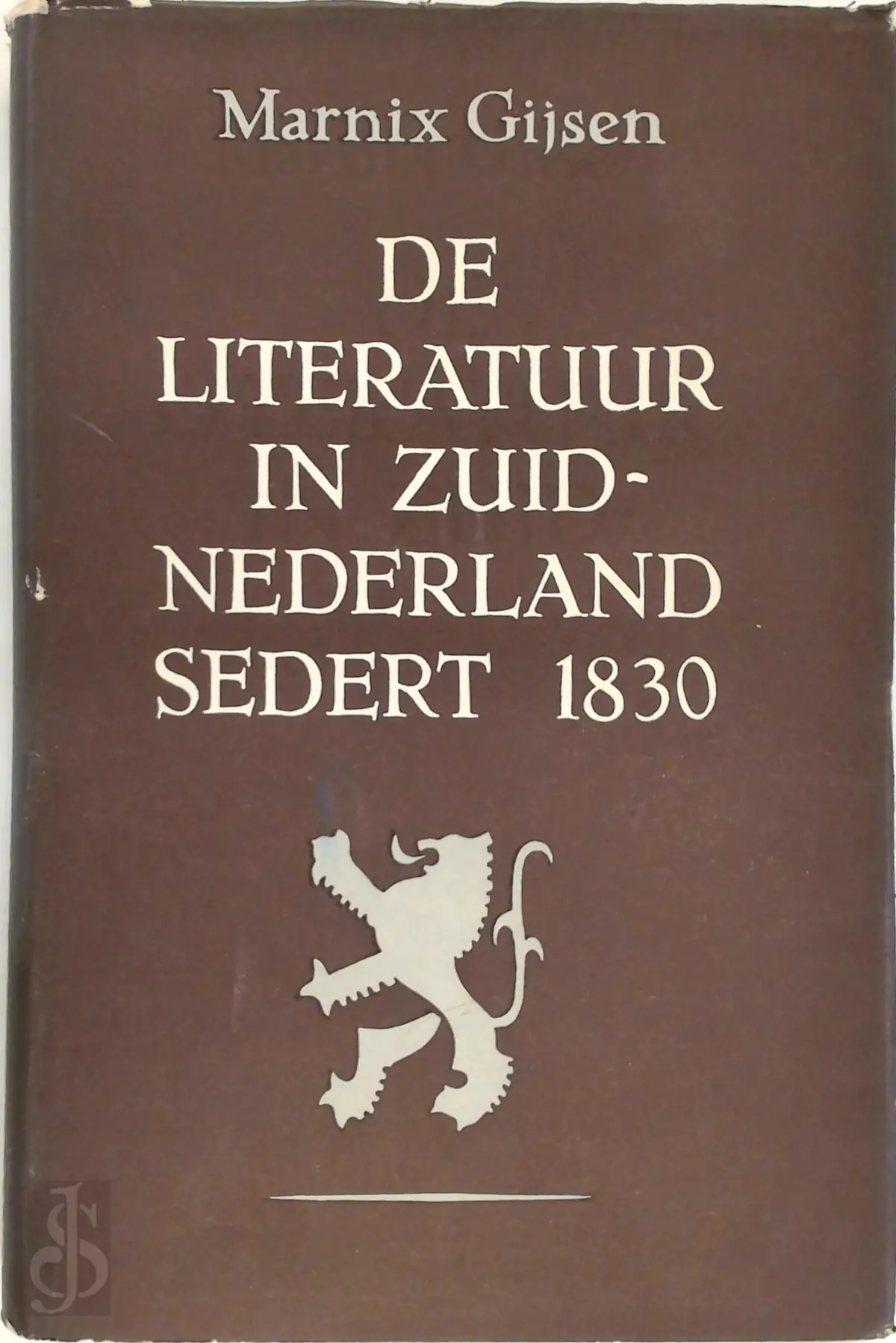 De literatuur in Zuid-Nederland sedert 1830 - Marnix Gijsen 1