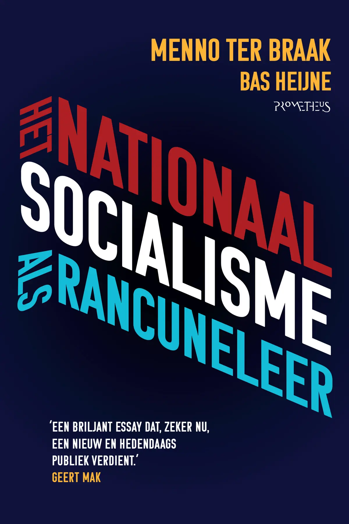 Het nationaalsocialisme als rancuneleer - Menno ter Braak, Bas Heijne 1