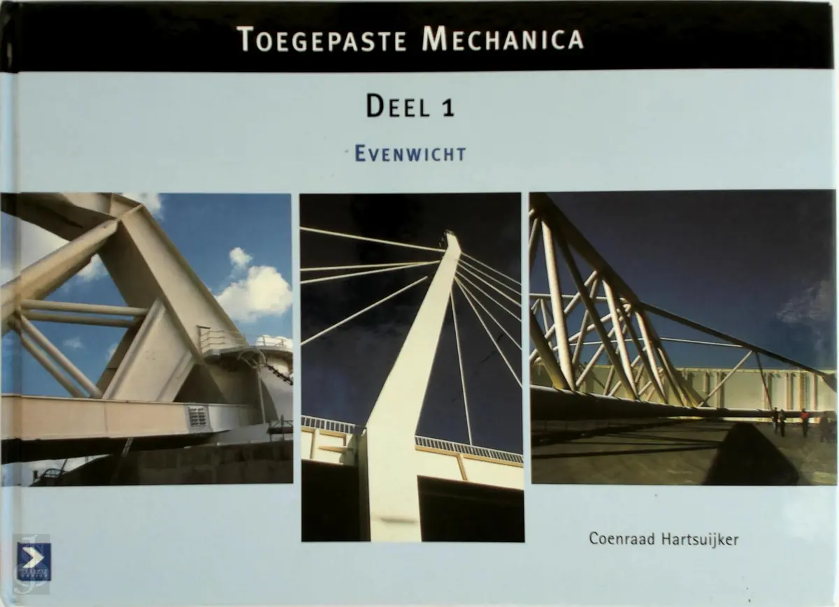 Toegepaste Mechanica Deel 1: Evenwicht - C. Hartsuijker 1