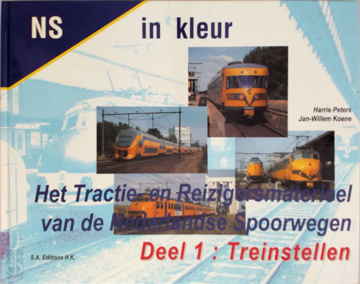 NS in Kleur - Het Tractie- en reizigersmaterieel van de Nederlandse Spoorwegen 1