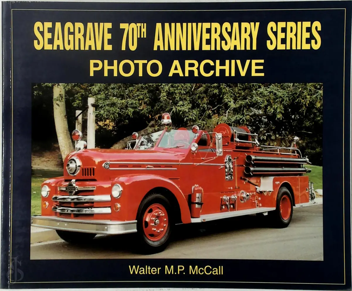 Seagrave 70th Anniversary Series Photo Archive - Walt McCall 1