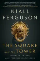 The Square and the Tower - Niall Ferguson 1