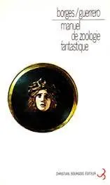 Manuel de zoologie fantastique - Jorge Luis Borges 1