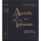 Amulette und Talismane und andere geheime Dinge - Elizabeth Villiers, Anton Maximilian Pachinger 1