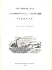 Honderd jaar landbouwmechanisatie in Nederland - J.M.G. van der Poel 1