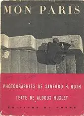 Mon Paris - Sanford H. Roth, Aldous Huxley 1