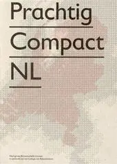 Prachtig compact NL - Marcel van Heck, Else Wissink, Rudy Uytenhaak, Atelier Rijksbouwmeester, TANGRAM Architekten (amsterdam). 1