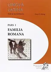 Lingua latina per se illustrata - pars 1 familia romana - H.H Orberg 1