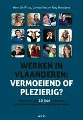 Werken in Vlaanderen: vermoeiend of plezierig? - Hans de Witte, Guy Carissa / Notelaers Vets 1