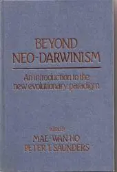 Beyond Neo-Darwinism - Mae-Wan Ho, Peter T. Saunders 1