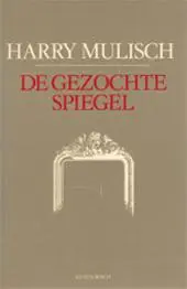 De gezochte spiegel - Harry Mulisch 1