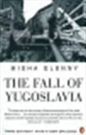 The fall of Yugoslavia - Misha Glenny 1