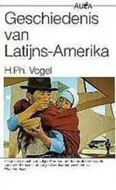 Geschiedenis van Latijns-Amerika - H.Ph Vogel 1 Geschiedenis van Latijns-Amerika - H.Ph Vogel 1
