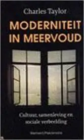 Moderniteit in meervoud - Charles Taylor, Maarten van der Marel 1