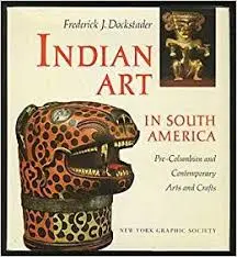 Indian art in South America - Frederick J. Dockstader 1