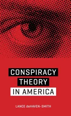 Conspiracy Theory in America - Lance Dehaven-Smith 1