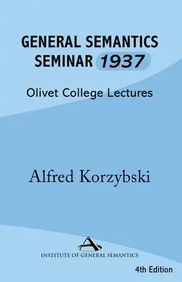 General Semantics Seminar 1937 - Alfred Korzybski 1