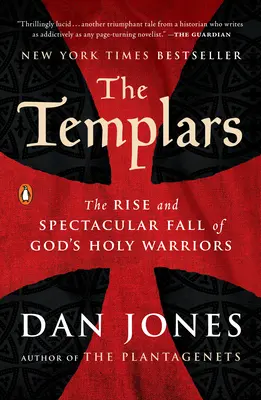 The Templars: The Rise and Spectacular Fall of God's Holy Warriors - Dan Jones 1