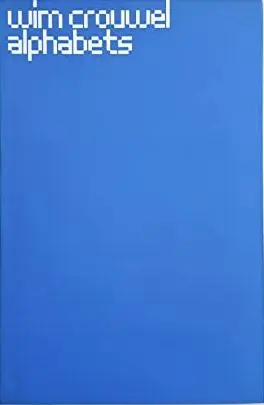 Wim Crouwel Alphabets - Kees Broos, David Quay 1