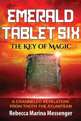 Emerald Tablet Six: The Key of Magic - Rebecca Marina Messenger 1