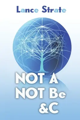 Not A, Not Be, &c - Lance Strate 1
