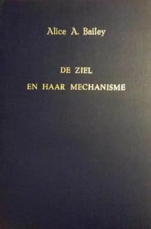De ziel en haar mechanisme - A.A. Bailey 1