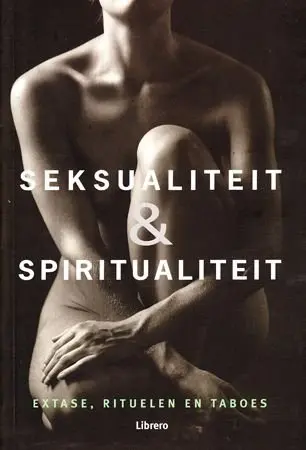 Seksualiteit en spiritualiteit - Clifford Bishop, Mariëtte Heyes, Ingrid Hadders, Bagas Partners 1