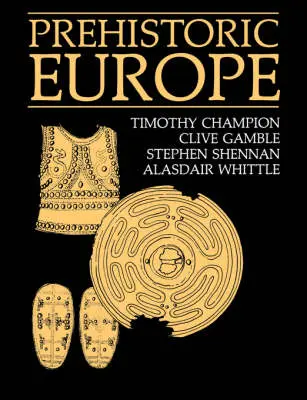 Prehistoric Europe - T. C. Champion 1 Prehistoric Europe - T. C. Champion 1