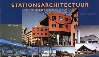 Stationsarchitectuur in Nederland 1938 / 1998 - C. Douma 1