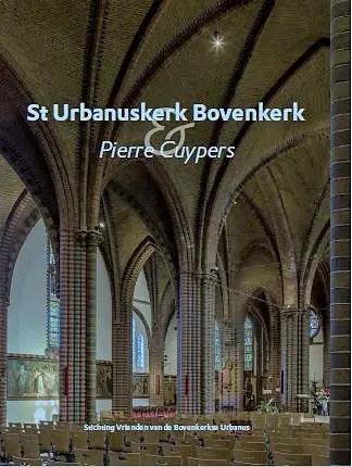 St Urbanuskerk Bovenkerk & Pierre Cuypers - Cor Schrama 1