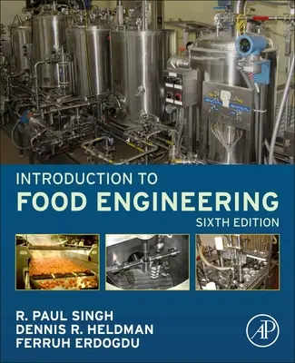 Introduction to Food Engineering - R. Paul (professor of food engineering at the University of California Singh, Dennis R. (Professor of Food Engineering at The Ohio State University. He is also and Adjunct Professor at the University of California-Davis and Professor Emeritus at the University of Missouri.) Heldman, Ferruh (Professor Erdogdu 1