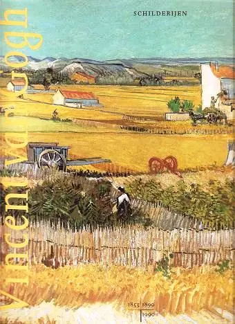 Vincent van Gogh - Evert Van Uitert, Louis Van Tilborgh, Sjraar Van Heugten, Johannes Van Der Wolk, Ronald Pickvance, E. B. F. Pey 1