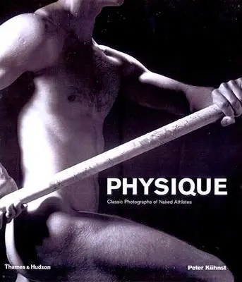 Physique - Classic Photographs of Naked Athletes - Peter Kühnst, Walter Borgers 1