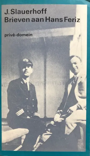 Brieven aan Hans Feriz - J. Slauerhoff