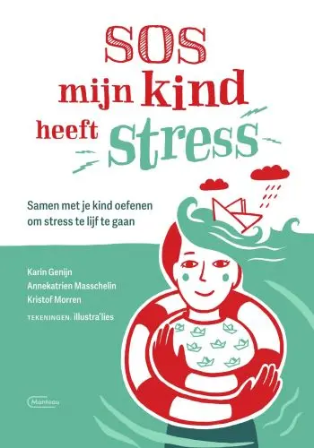 SOS Mijn kind heeft stress - Karin Genijn, Annekatrien Masschelin, Kristof Morren 1
