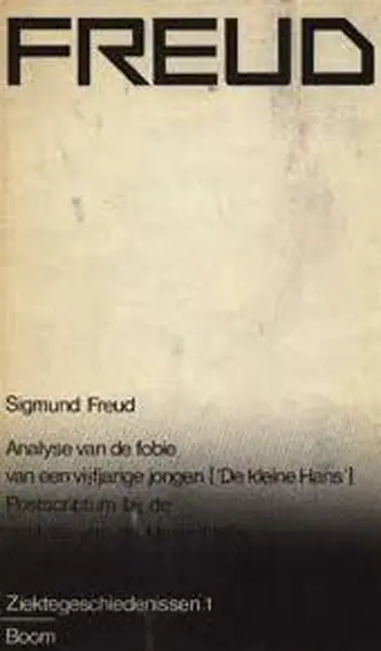 Analyse van de fobie van een vijfjarige jongen - Sigmund Freud