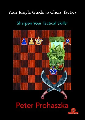 Your Jungle Guide to Chess Tactics - Peter Prohaszka 1