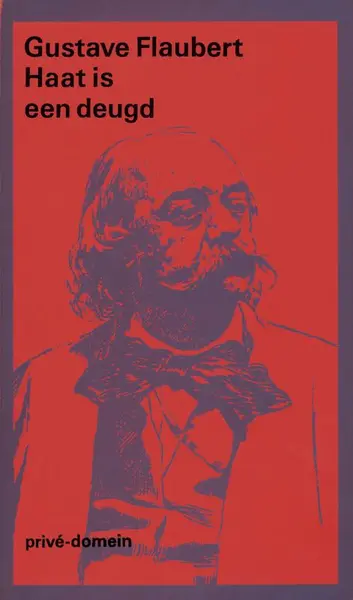 Haat is een Deugd - Gustave Flaubert, [Vert.] E. Borger