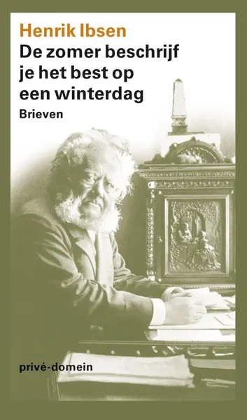 De zomer beschrijf je het best op een winterdag - Henrik Ibsen