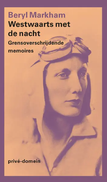 Westwaarts met de nacht - Beryl Markham